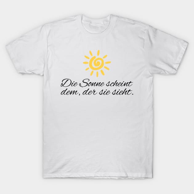 Die Sonne scheint dem der sie sieht motivierender Spruch T-Shirt by star trek fanart and more